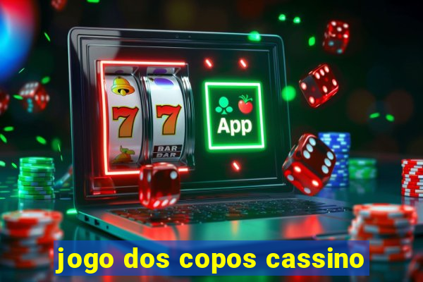 jogo dos copos cassino